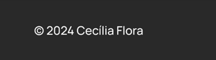 Criado por Cecília Flora